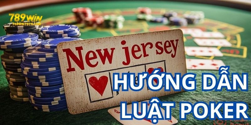 Tìm hiểu sâu hơn về luật chơi Poker