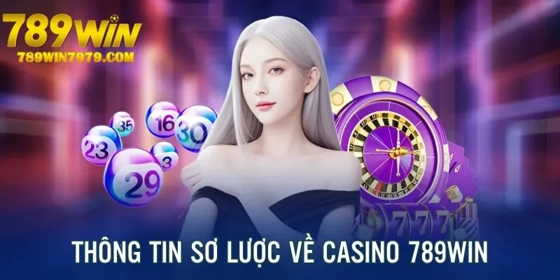 Thông tin tổng quan về sòng bài online 789WIN