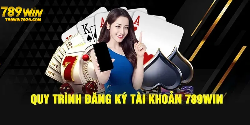 Quy trình 3 bước đăng ký 789WIN đơn giản, dễ thực hiện 