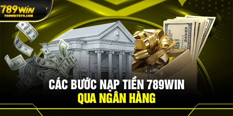 Hướng dẫn nạp tiền qua ngân hàng trực tuyến với 3 bước